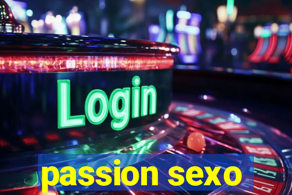 passion sexo